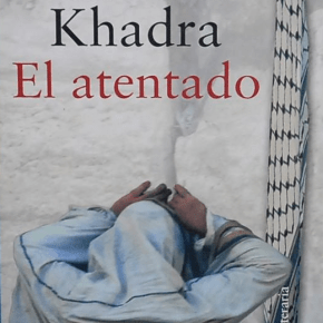 El ATENTADO, de Yasmina&nbsp;Khadra.